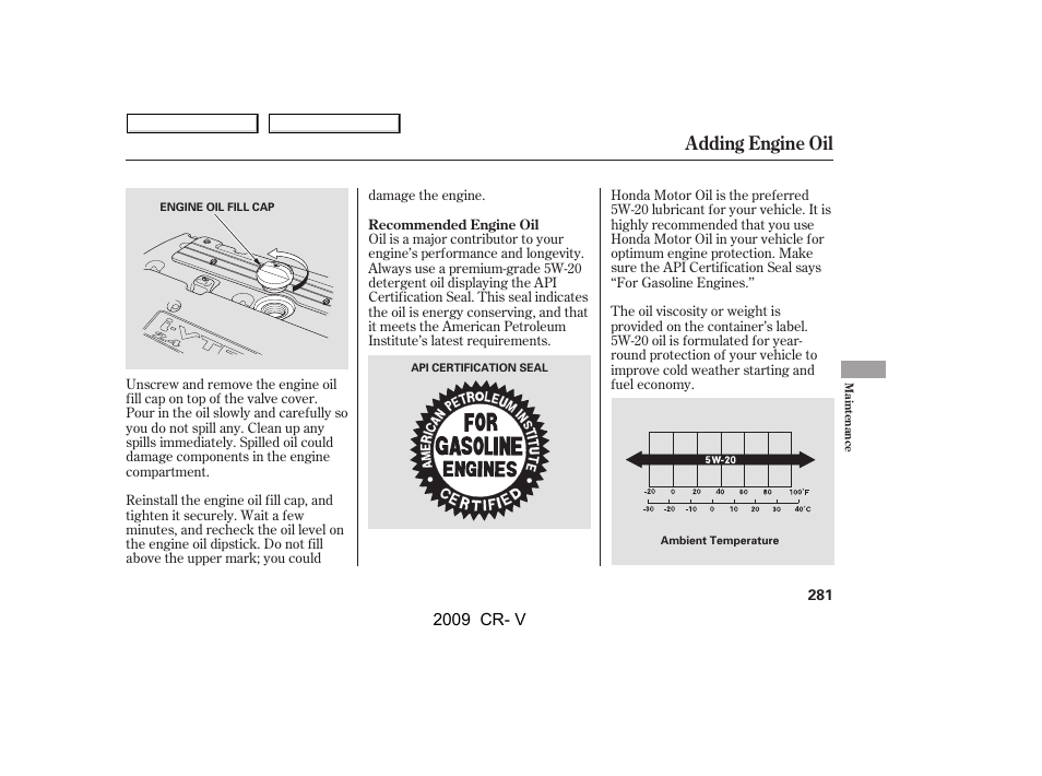 Adding engine oil | HONDA 2009 CR-V User Manual | Page 285 / 373