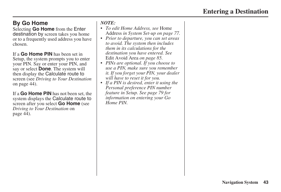 Entering a destination | HONDA 2008 Civic Hybrid 00X31-SNC-8100 User Manual | Page 44 / 146