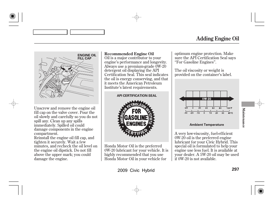 Adding engine oil | HONDA 2009 Civic Hybrid User Manual | Page 300 / 384