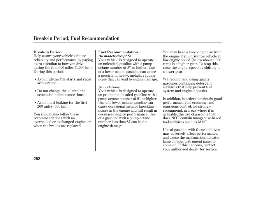 Break-in period, fuel recommendation | HONDA 2010 Civic Coupe User Manual | Page 258 / 402