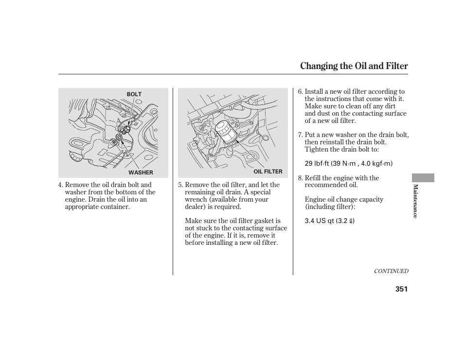 Changing the oil and filter | HONDA 2010 Insight User Manual | Page 357 / 454