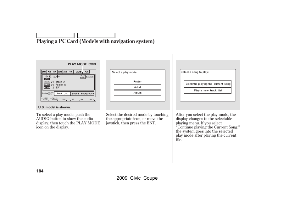 Playing a pc card (models with navigation system) | HONDA 2009 Civic Coupe User Manual | Page 187 / 412