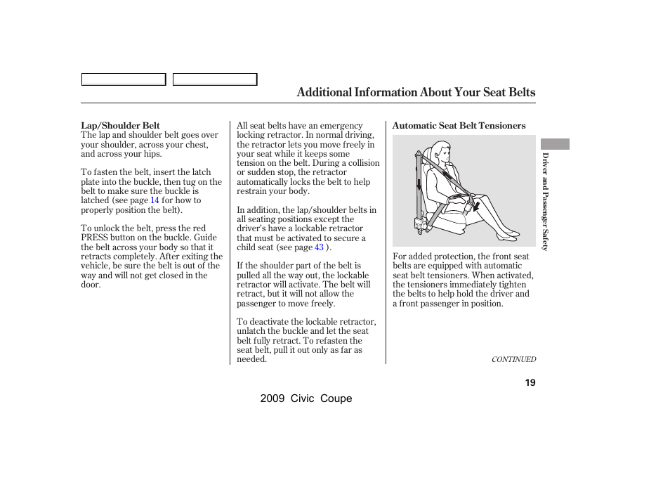 Additional information about your seat belts | HONDA 2009 Civic Coupe User Manual | Page 22 / 412