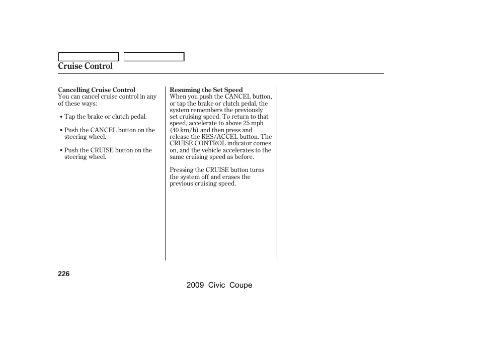 Cruise control | HONDA 2009 Civic Coupe User Manual | Page 229 / 412