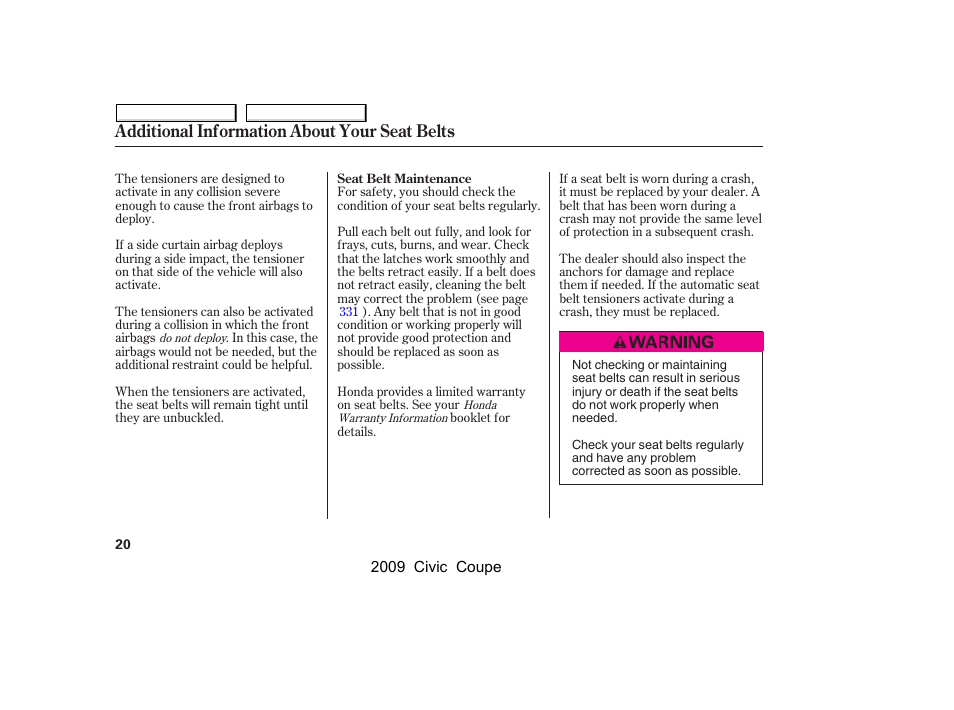 Additional information about your seat belts | HONDA 2009 Civic Coupe User Manual | Page 23 / 412