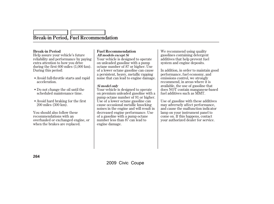 Break-in period, fuel recommendation | HONDA 2009 Civic Coupe User Manual | Page 267 / 412