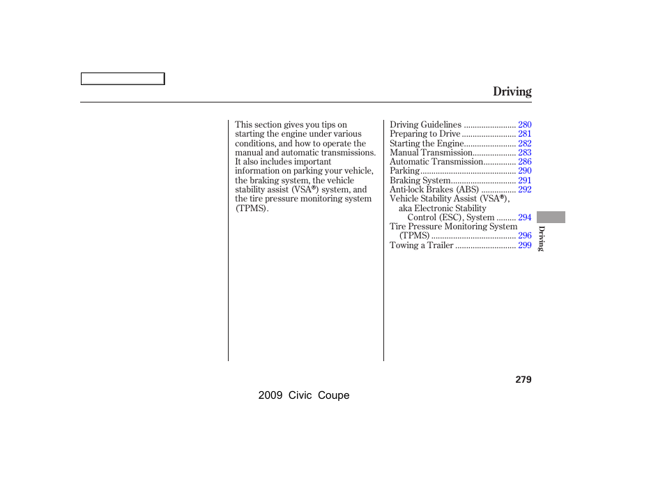 Driving | HONDA 2009 Civic Coupe User Manual | Page 282 / 412