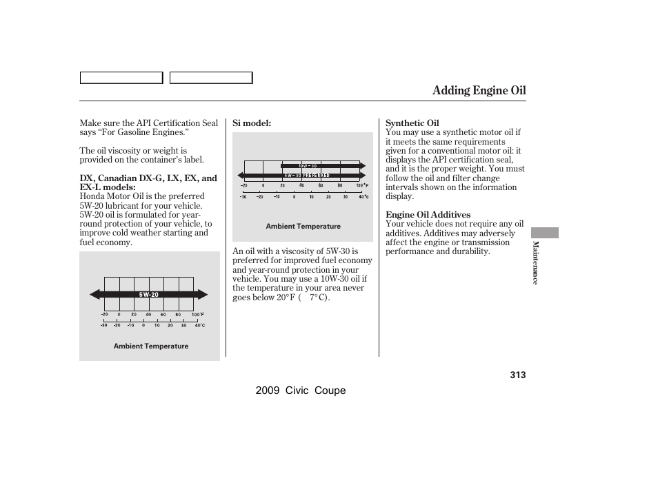 Adding engine oil | HONDA 2009 Civic Coupe User Manual | Page 316 / 412