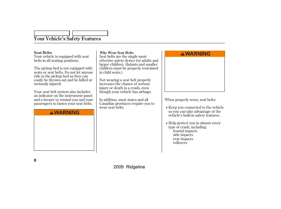 Your vehicle’s safety features | HONDA 2009 Ridgeline User Manual | Page 12 / 427