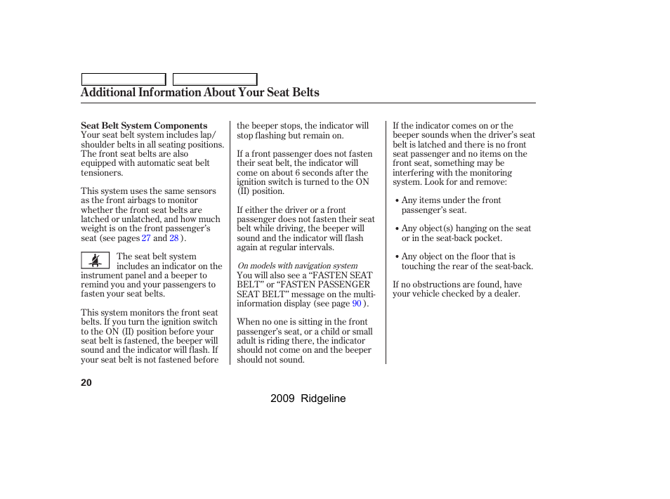 Additional information about your seat belts | HONDA 2009 Ridgeline User Manual | Page 24 / 427