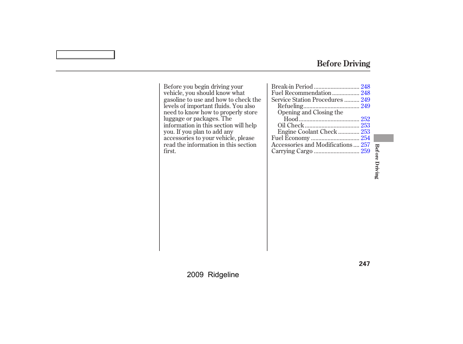 Before driving | HONDA 2009 Ridgeline User Manual | Page 251 / 427