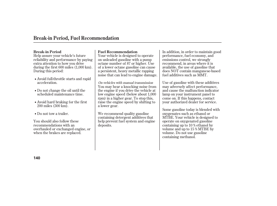 Break-in period, fuel recommendation | HONDA 2008 Element User Manual | Page 146 / 282