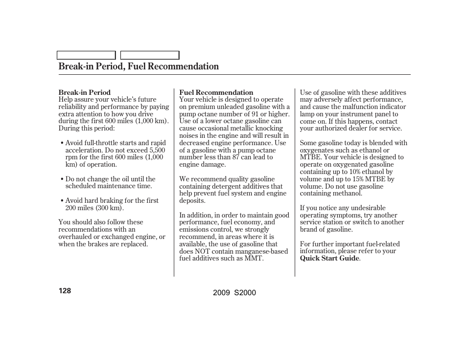 Break-in period, fuel recommendation | HONDA 2009 S2000 User Manual | Page 131 / 268