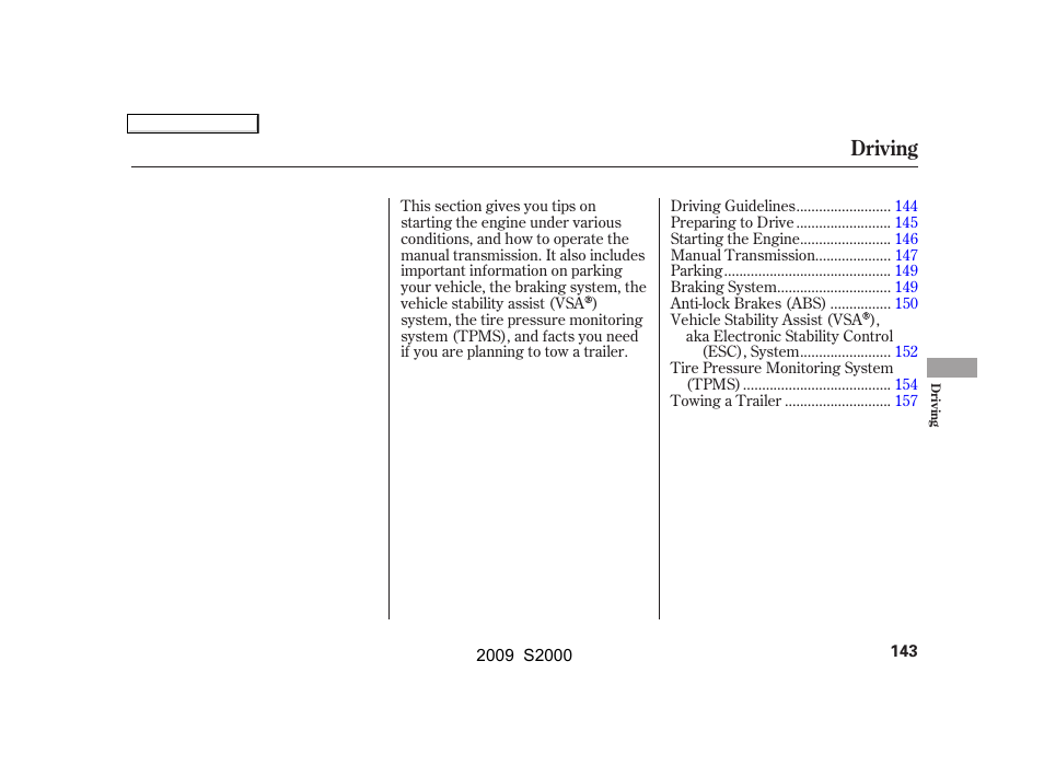 Driving | HONDA 2009 S2000 User Manual | Page 146 / 268