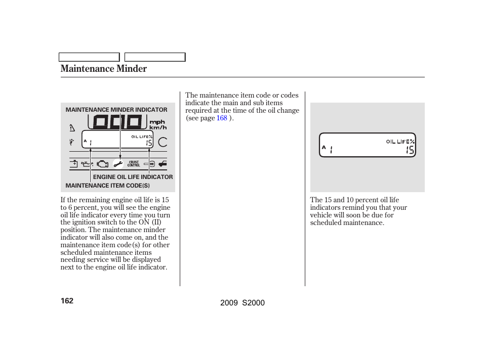 Maintenance minder | HONDA 2009 S2000 User Manual | Page 165 / 268