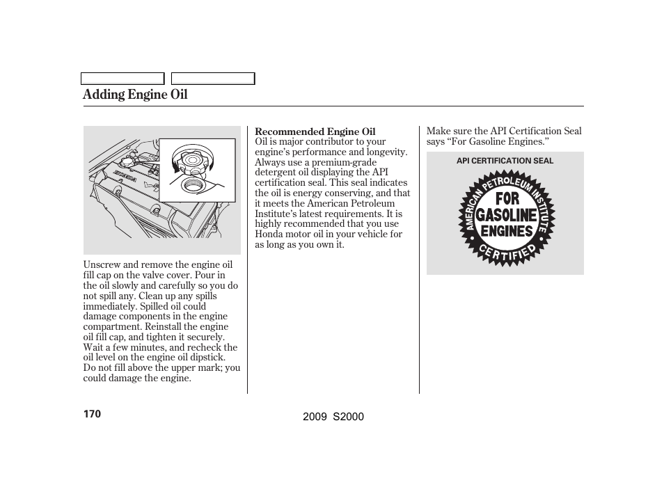 Adding engine oil | HONDA 2009 S2000 User Manual | Page 173 / 268