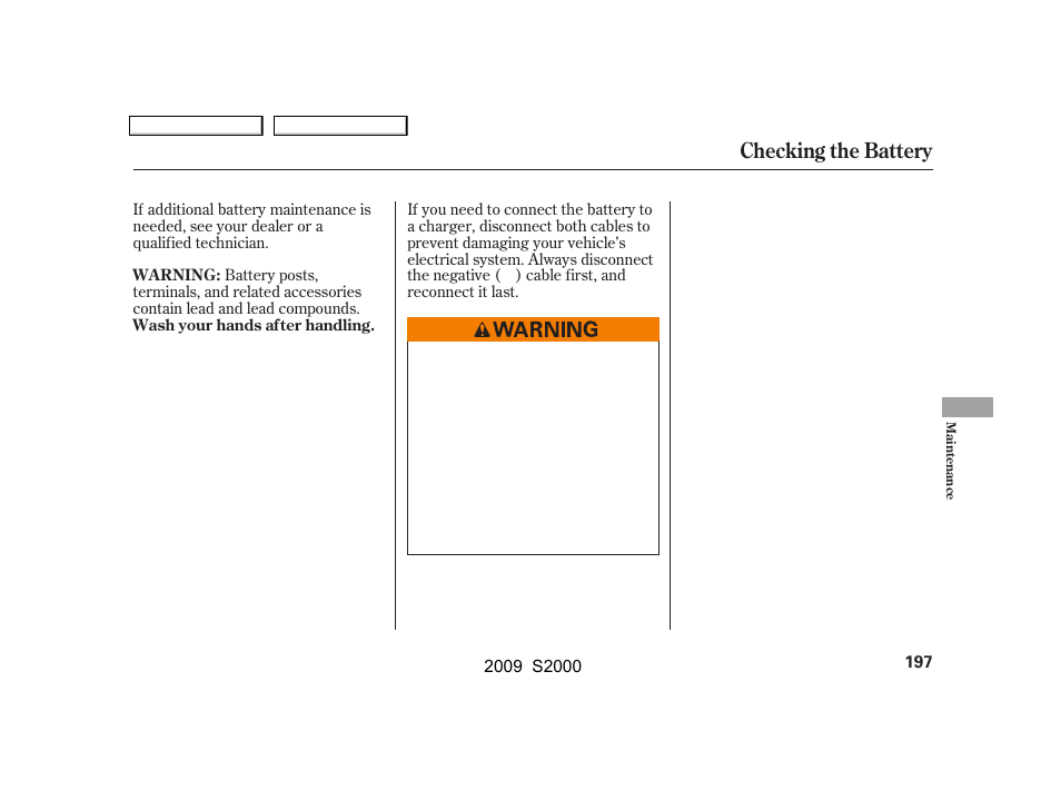 Checking the battery | HONDA 2009 S2000 User Manual | Page 200 / 268