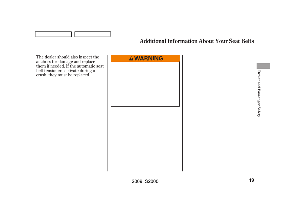 Additional information about your seat belts | HONDA 2009 S2000 User Manual | Page 22 / 268