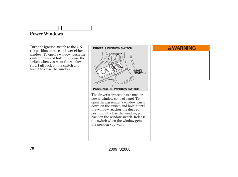 Power windows | HONDA 2009 S2000 User Manual | Page 73 / 268