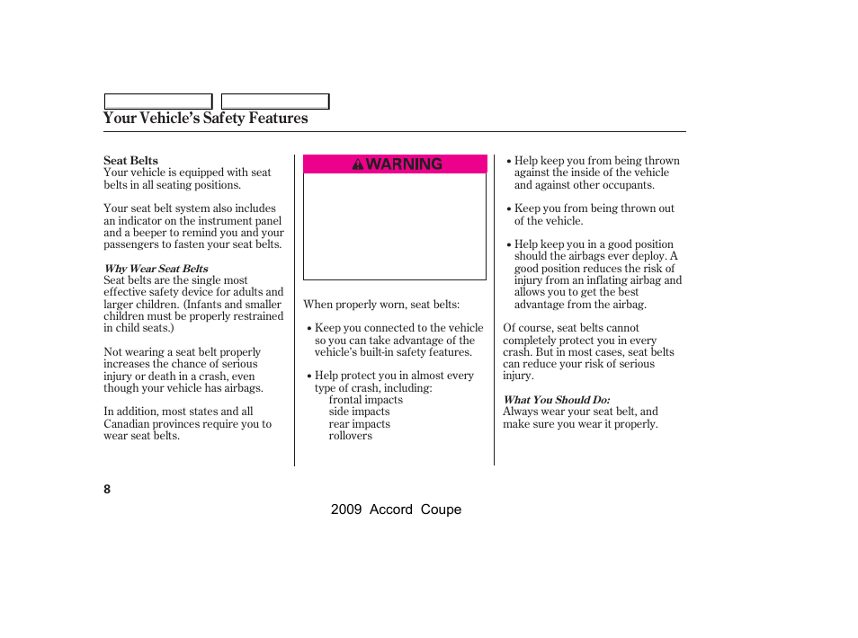 Your vehicle’s safety features | HONDA 2009 Accord Coupe User Manual | Page 11 / 412
