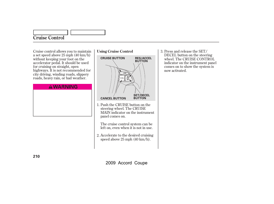 Cruise control | HONDA 2009 Accord Coupe User Manual | Page 213 / 412