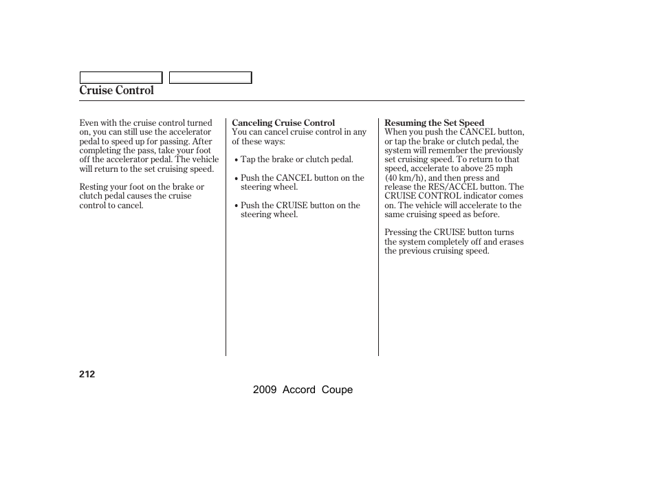 Cruise control | HONDA 2009 Accord Coupe User Manual | Page 215 / 412