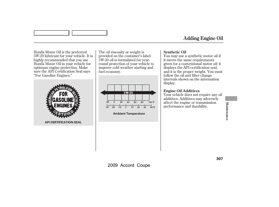 Adding engine oil | HONDA 2009 Accord Coupe User Manual | Page 310 / 412