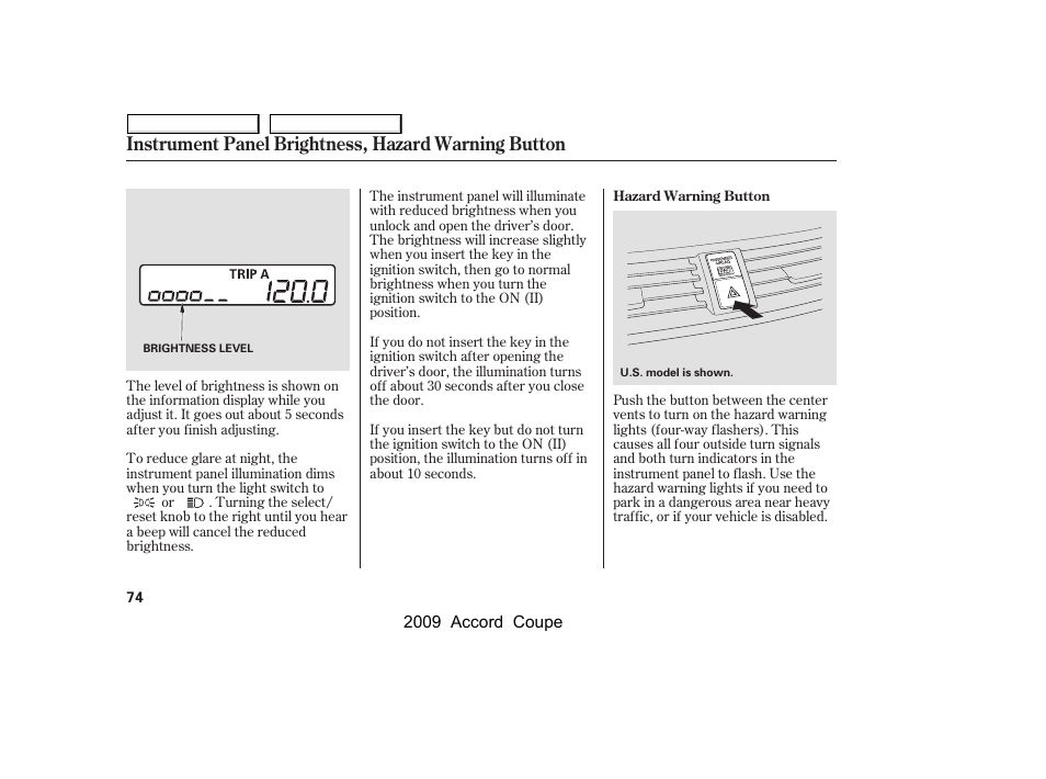 Instrument panel brightness, hazard warning button | HONDA 2009 Accord Coupe User Manual | Page 77 / 412