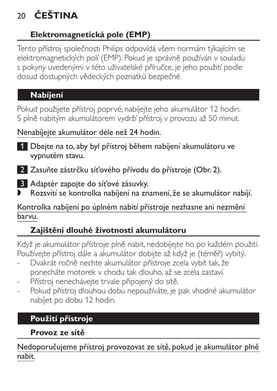 Elektromagnetická pole (emp), Nabíjení, Zajištění dlouhé životnosti akumulátoru | Použití přístroje, Provoz ze sítě | Philips QC 5099 User Manual | Page 20 / 106