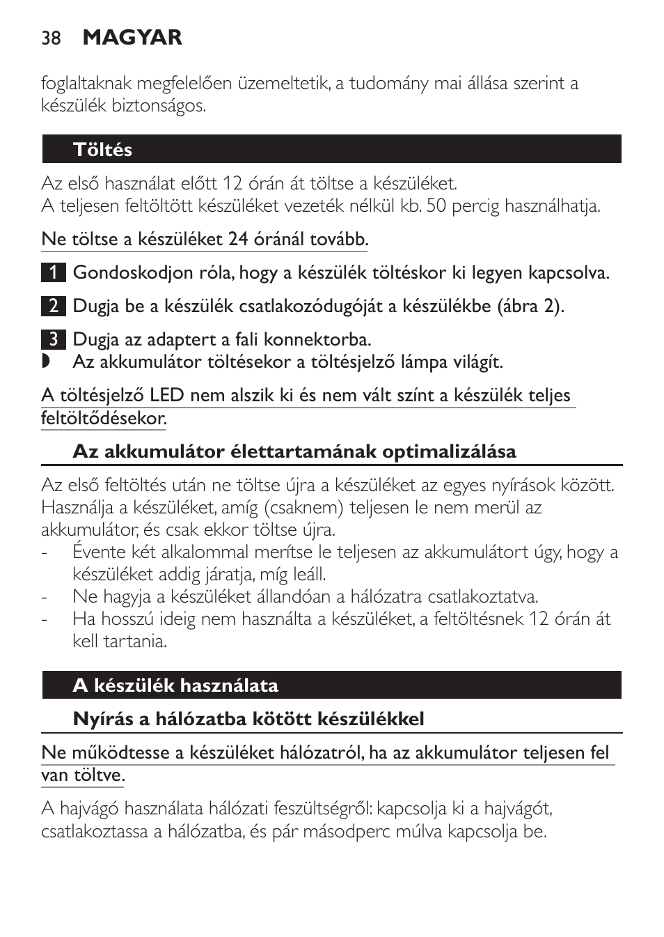 Töltés, Az akkumulátor élettartamának optimalizálása, A készülék használata | Nyírás a hálózatba kötött készülékkel | Philips QC 5099 User Manual | Page 38 / 106