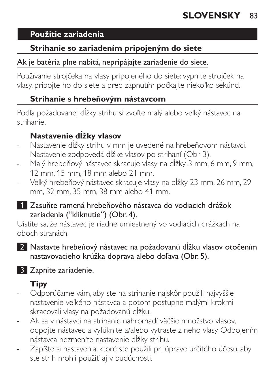 Použitie zariadenia, Strihanie so zariadením pripojeným do siete, Strihanie s hrebeňovým nástavcom | Nastavenie dĺžky vlasov, Tipy | Philips QC 5099 User Manual | Page 83 / 106