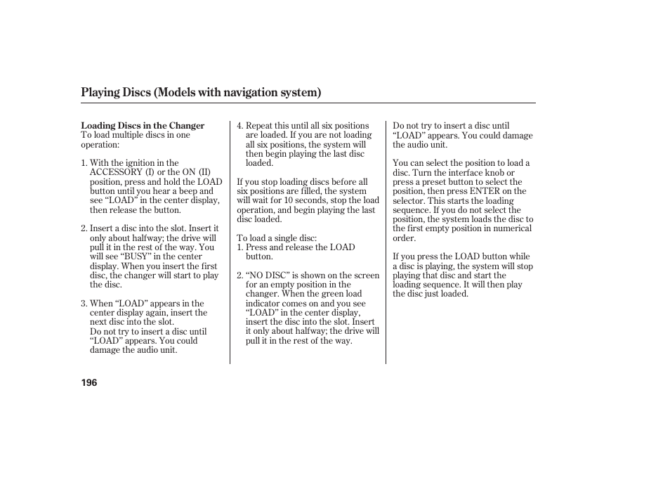 Playing discs (models with navigation system) | HONDA 2009 User Manual | Page 202 / 422