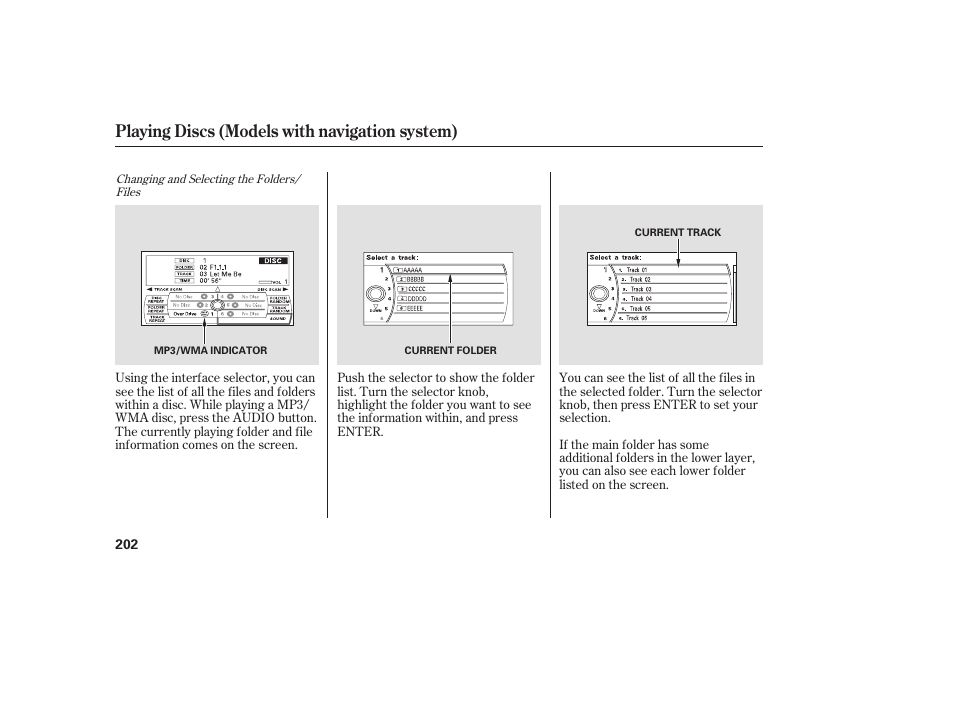 Playing discs (models with navigation system) | HONDA 2009 User Manual | Page 208 / 422