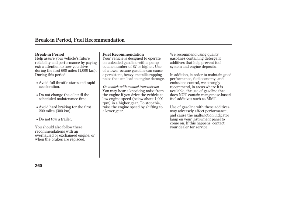 Break-in period, fuel recommendation | HONDA 2009 User Manual | Page 266 / 422