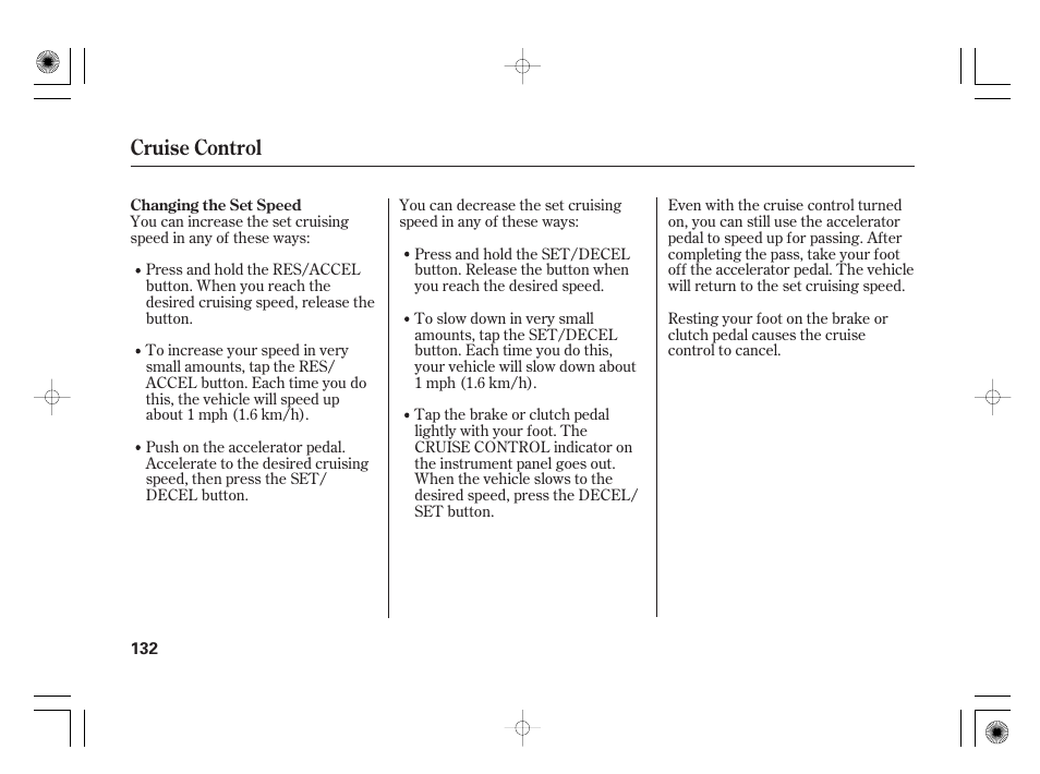 Cruise control | HONDA 31SAA610 User Manual | Page 138 / 282