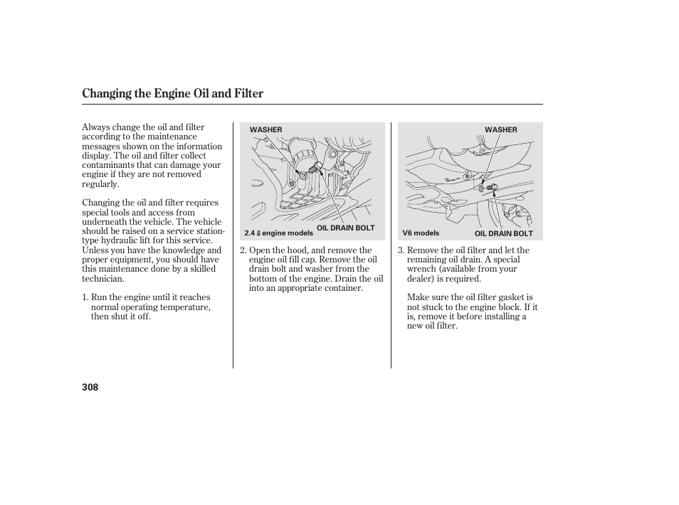 Changing the engine oil and filter | HONDA 00X31-TE0-6000 User Manual | Page 314 / 414