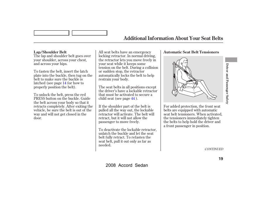 Additional information about your seat belts | HONDA 2008 Accord Sedan User Manual | Page 22 / 420