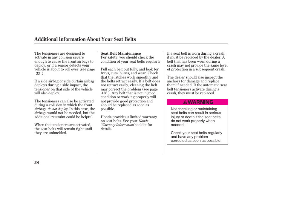 Additional information about your seat belts | HONDA 2008 Odyssey User Manual | Page 30 / 526