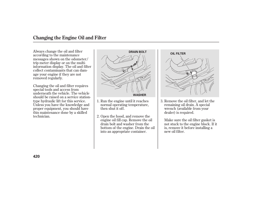 Changing the engine oil and filter | HONDA 2008 Odyssey User Manual | Page 426 / 526