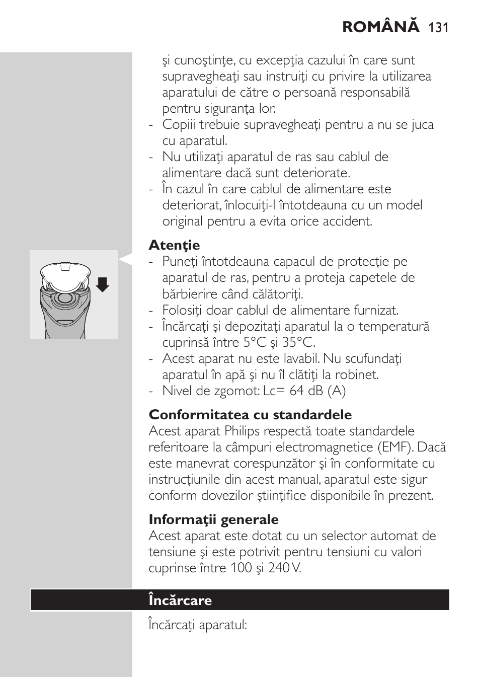 Atenţie, Conformitatea cu standardele, Informaţii generale | Încărcare | Philips HQ 6990 User Manual | Page 131 / 206