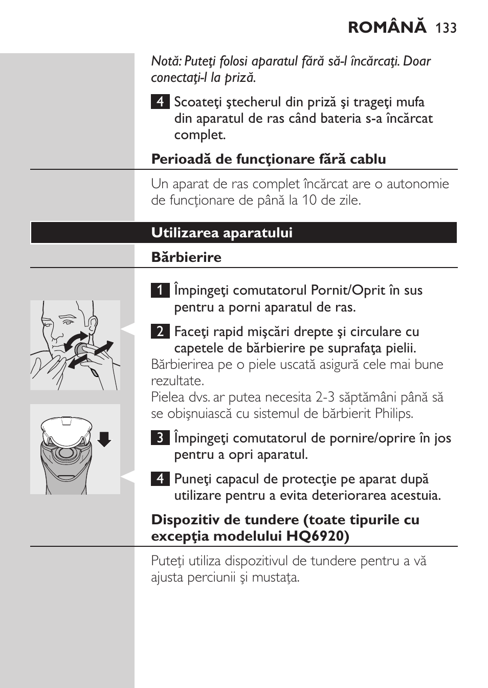 Perioadă de funcţionare fără cablu, Utilizarea aparatului, Bărbierire | Philips HQ 6990 User Manual | Page 133 / 206