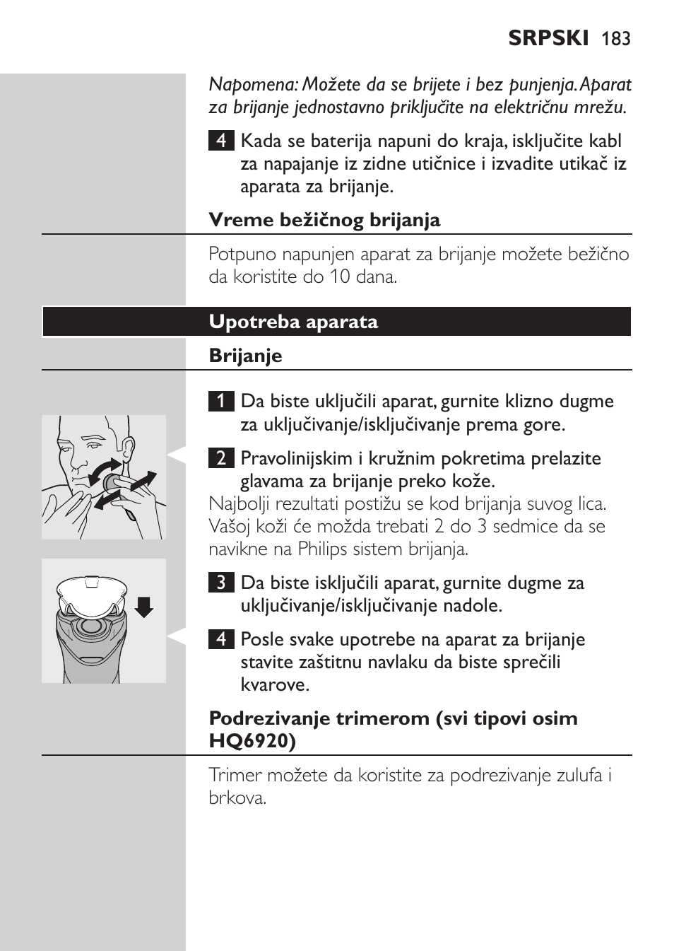 Vreme bežičnog brijanja, Upotreba aparata, Brijanje | Podrezivanje trimerom (svi tipovi osim hq6920) | Philips HQ 6990 User Manual | Page 183 / 206