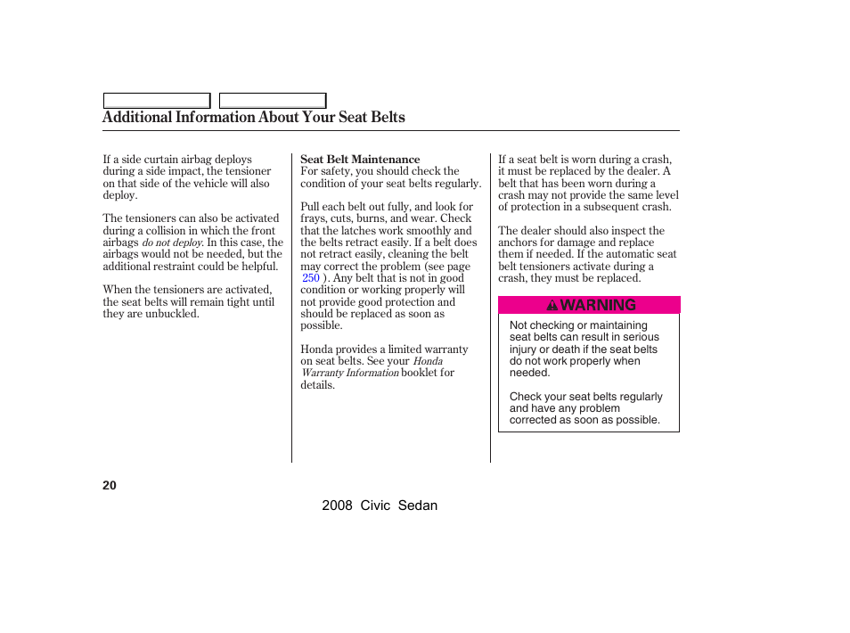 Additional information about your seat belts | HONDA 2008 Civic Sedan User Manual | Page 23 / 324