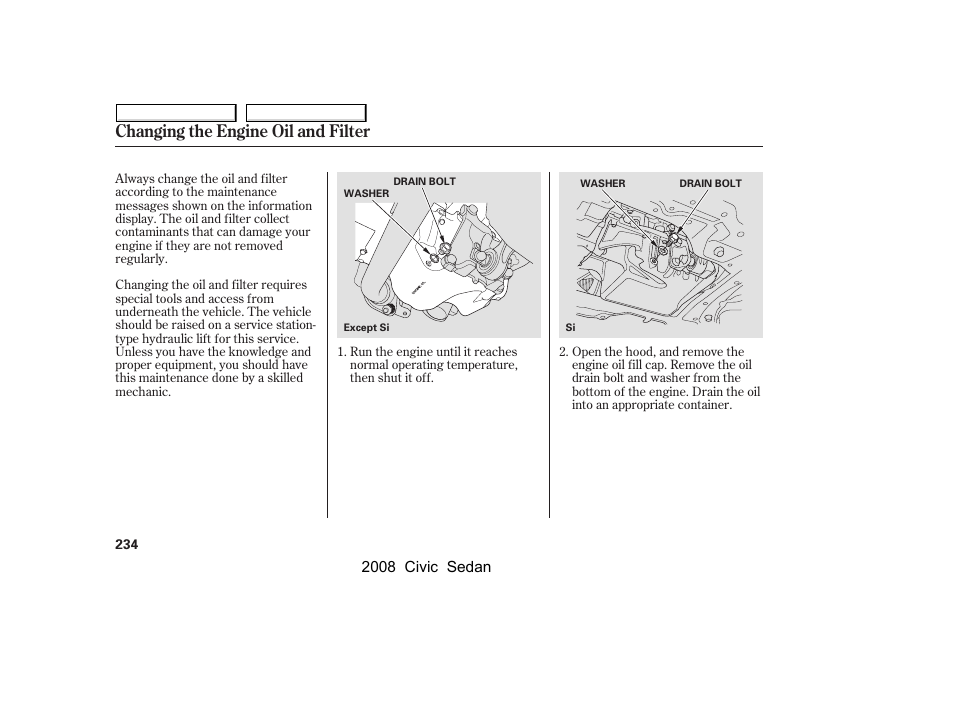 Changing the engine oil and filter | HONDA 2008 Civic Sedan User Manual | Page 237 / 324