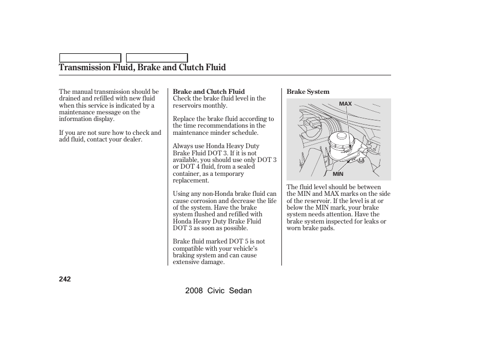 Transmission fluid, brake and clutch fluid | HONDA 2008 Civic Sedan User Manual | Page 245 / 324