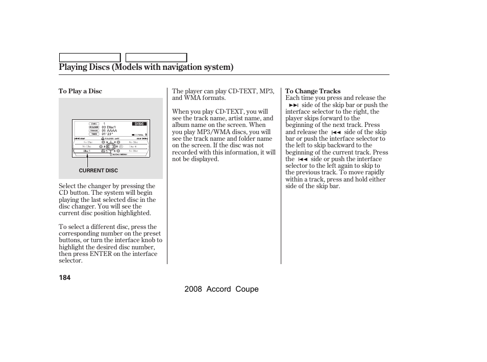Playing discs (models with navigation system) | HONDA 2008 Accord Coupe User Manual | Page 187 / 412