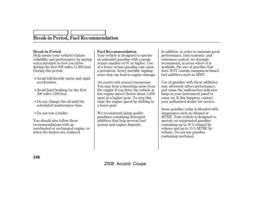 Break-in period, fuel recommendation | HONDA 2008 Accord Coupe User Manual | Page 251 / 412