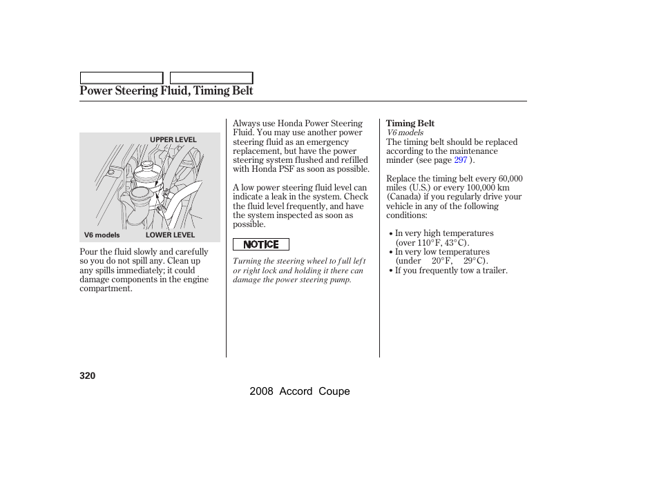 Power steering fluid, timing belt | HONDA 2008 Accord Coupe User Manual | Page 323 / 412