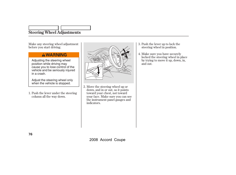 Steering wheel adjustments | HONDA 2008 Accord Coupe User Manual | Page 79 / 412