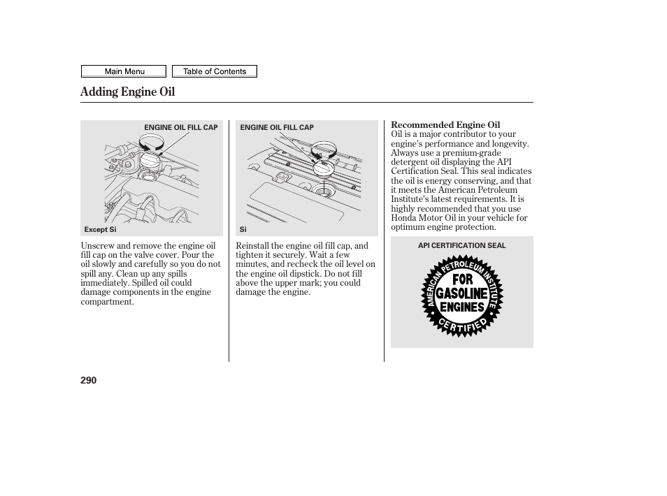 Engine oil fill cap, Adding engine oil | HONDA 2010 Civic Sedan User Manual | Page 293 / 387